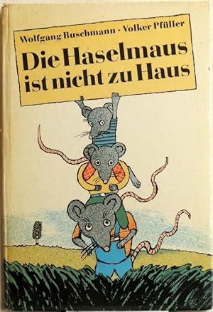 Bild des Verkufers fr Die Haselmaus ist nicht zu Haus; zum Verkauf von Peter-Sodann-Bibliothek eG
