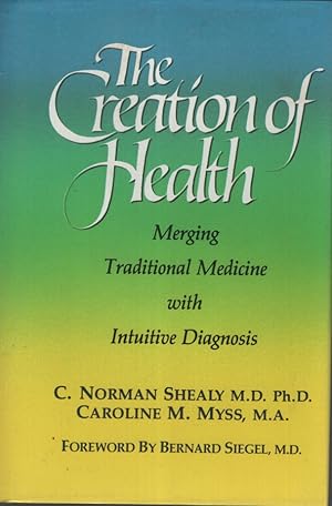 Imagen del vendedor de Creation of Health: Merging Traditional Medicine With Intuitive Diagnosis a la venta por Dromanabooks