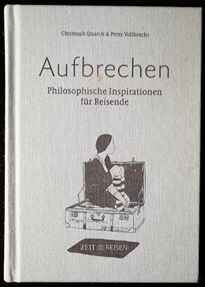 Aufbrechen - Philosophische Inspirationen für Reisende