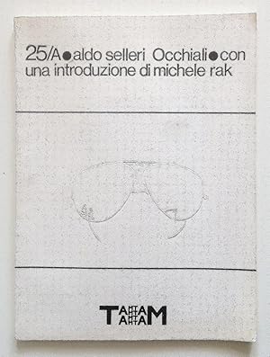 Aldo Selleri Occhiali Edizioni Tam Tam 1981 Suppl. al n. 25 Testo Michele Rak