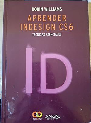 APRENDER INDESIGN CS6. TECNICAS ESENCIALES.