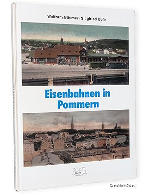 Immagine del venditore per Eisenbahnen in Pommern : (Reihe: Ostdeutsche Eisenbahngeschichte, Band 3) venduto da exlibris24 Versandantiquariat