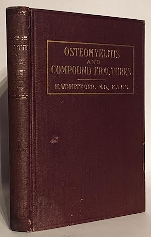 Osteomyelitis and Compound Fractures and Other Infected Wounds Treatment by the Method of Drainag...