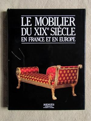 Bild des Verkufers fr Le mobilier du xixe siecle en France et en europe. zum Verkauf von Verlag + Antiquariat Nikolai Lwenkamp