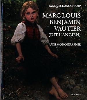 Marc Louis Benjamin Vautier (dit l'Ancien). Une monographie.