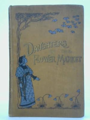 Image du vendeur pour Daughters of the Flower Market mis en vente par World of Rare Books