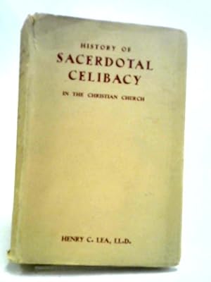 Imagen del vendedor de History Of Sacerdotal Celibacy In The Christian Church a la venta por World of Rare Books