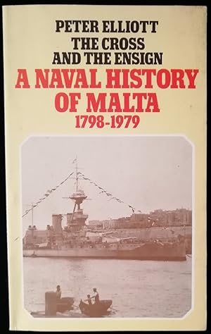 Bild des Verkufers fr The Cross and the Ensign - A Naval History of Malta 1798-1979 zum Verkauf von Klaus Kreitling