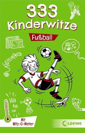 Bild des Verkufers fr 333 Kinderwitze - Fuball : Mit Witz-O-Meter - Witzebuch, Schlerwitze, Witze fr Kinder zum Verkauf von Smartbuy