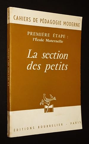 Seller image for Cahiers de pdagogie moderne : Premire tape, l'cole maternelle. La section des petits for sale by Abraxas-libris