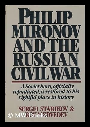 Bild des Verkufers fr Philip Mironov and the Russian Civil War / Sergei Starikov & Roy Medvedev ; Translated by Guy Daniels zum Verkauf von MW Books