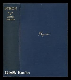 Image du vendeur pour Byron / by Andre Maurois ; Translated from the French by Hamish Miles mis en vente par MW Books