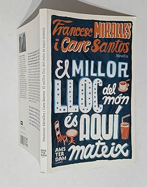 Imagen del vendedor de El millor lloc del mn s aqu mateix a la venta por La Social. Galera y Libros