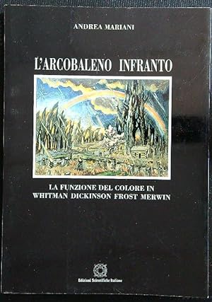 Bild des Verkufers fr L' arcobaleno infranto zum Verkauf von Librodifaccia