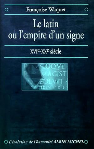 Bild des Verkufers fr Le latin ou l'empire d'un signe XVI-XX siecle zum Verkauf von Librodifaccia