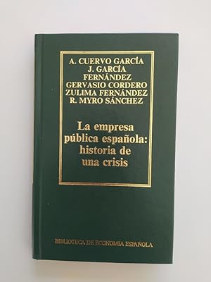 Imagen del vendedor de La Empresa Pblica Espaola: Historia De Una Crisis. Biblioteca de Economa Espaola 15. a la venta por TraperaDeKlaus
