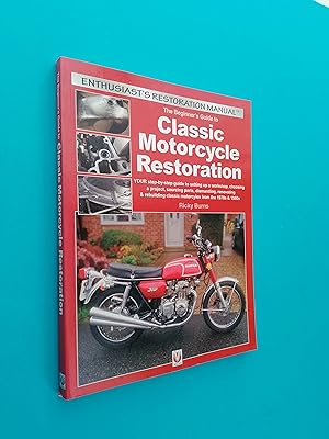The Beginner's Guide to Classic Motorcycle Restoration: YOUR step-by-step guide to setting up a w...