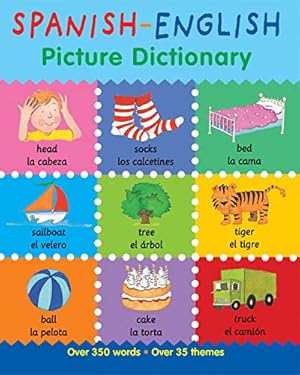 Seller image for Spanish-English Picture Dictionary: Learn Spanish for Kids, 350 Words with Pictures! (Books For Toddlers 1-3, Learning books, Homeschool Supplies) (First Bilingual Picture Dictionaries) for sale by -OnTimeBooks-