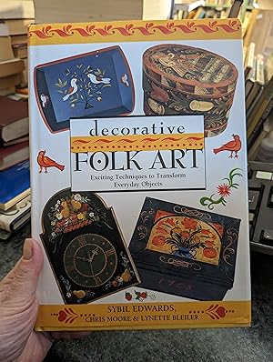 Imagen del vendedor de Decorative Folk Art: Exciting Techniques to Transform Everyday Objects a la venta por SGOIS