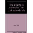 Immagine del venditore per Top Business Schools: The Ultimate Guide venduto da -OnTimeBooks-