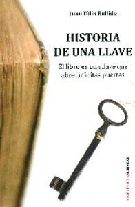 Imagen del vendedor de HISTORIA DE UNA LLAVE: EL LIBRO EN UNA LLAVE QUE ABRE INFINITAS PUERTAS a la venta por Librera Pramo