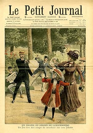 "LE PETIT JOURNAL N°973 du 11/7/1909" UN DRAME AU JARDIN DU LUXEMBOURG : Un fou tire des coups de...