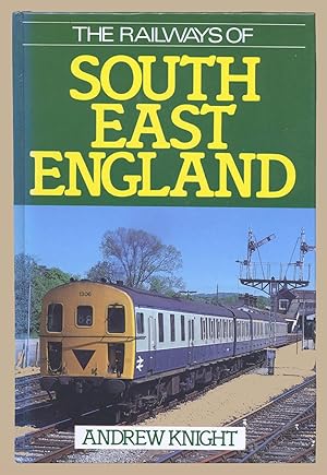 THE RAILWAYS OF SOUTH EAST ENGLAND.