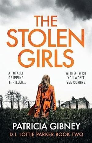 Seller image for The Stolen Girls: A totally gripping thriller with a twist you wont see coming: Volume 2 (Detective Lottie Parker) for sale by WeBuyBooks