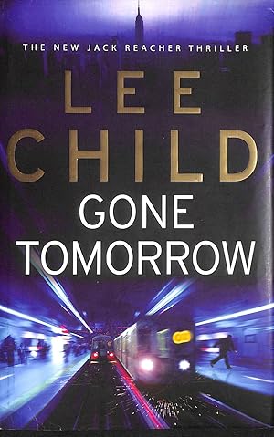 Imagen del vendedor de Gone Tomorrow: (Jack Reacher 13) a la venta por M Godding Books Ltd