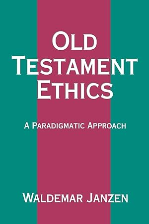 Seller image for Old Testament Ethics: A Paradigmatic Approach for sale by Redux Books