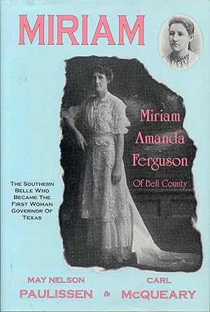 Imagen del vendedor de MIRIAM: The Southern Belle Who Became the First Woman Governor of Texas a la venta por Bookmarc's