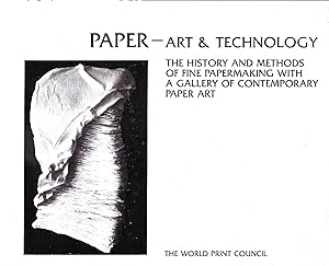 PAPER- ART & TECHNOLOGY The History and Methods of Fine Papermaking with a Gallery of Contemporar...