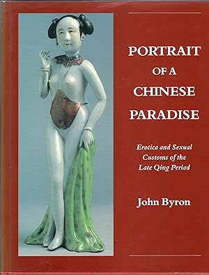 Immagine del venditore per Portrait of a Chinese Paradise: Erotica and Sexual Customs of the Late Qing Period venduto da A Cappella Books, Inc.
