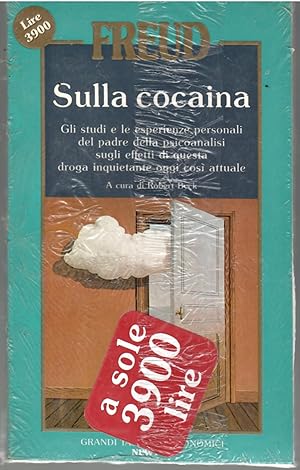 Sulla Cocaina. Gli Studi e Le Esperienze Personali Del Padre Della Psicoanalisi Sugli Effetti Di ...