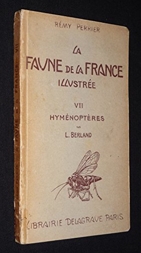 Bild des Verkufers fr La Faune de la France en tableaux synoptiques illustrs, Tome VII : Hymnoptres zum Verkauf von Ammareal