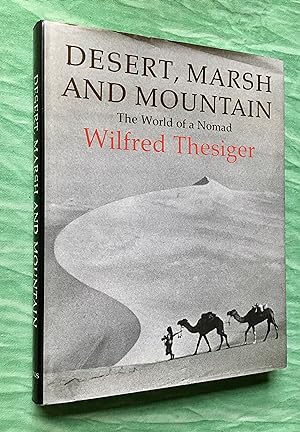 Image du vendeur pour DESERT, MARSH AND MOUNTAIN: THE WORLD OF A NOMAD (First edition, first printing - illustrated) mis en vente par Orlando Booksellers