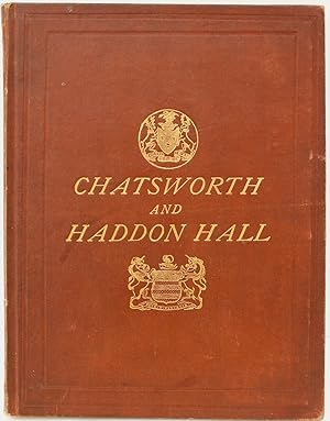 Imagen del vendedor de Chatsworth [and] Haddon Hall: an Illustrated Guyide and Companion to the Tourist and Visitor. With Notices of Buxton, Bakewell, Rowlsey, Matlock Bath, and other places in the Neighbourhood. a la venta por Michael S. Kemp, Bookseller