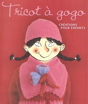 Image du vendeur pour Tricot  gogo / Crations pour enfants de Lucinda Guy (Auteur), Franois Hall (Illustrateur) mis en vente par Ammareal