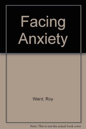 Imagen del vendedor de Facing Anxiety a la venta por WeBuyBooks