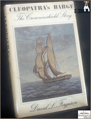 Seller image for Cleopatra's Barge: The Crowninshield Story for sale by BookLovers of Bath