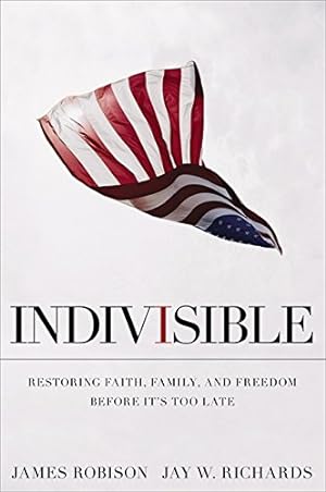 Bild des Verkufers fr Indivisible: Restoring Faith, Family, and Freedom Before It's Too Late zum Verkauf von ICTBooks