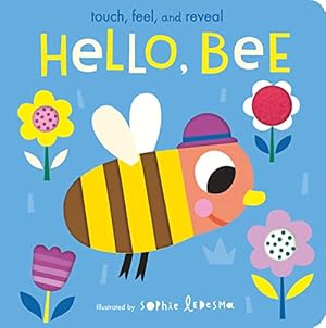 Bild des Verkufers fr Hello, Bee: Touch, Feel, and Reveal zum Verkauf von ZBK Books