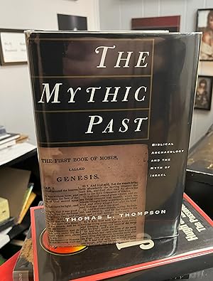 Seller image for The Mythic Past: Biblical Archaeology & the Myth of Israel for sale by Forgotten Lore
