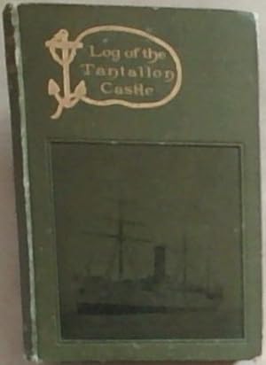 Seller image for Log of the Tantallon Castle for sale by Chapter 1