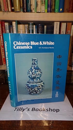 Chinese Blue & White Ceramics: Published on the occasion of the Exhibition of Chinese Blue-and-Wh...