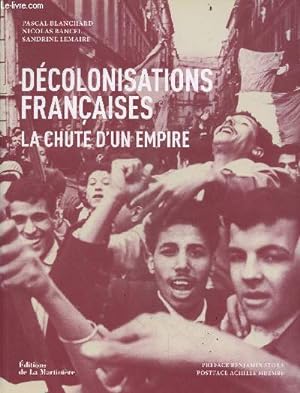 Bild des Verkufers fr Decolonisations franaises - La chute d'un empire zum Verkauf von Le-Livre