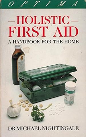 Bild des Verkufers fr Holistic First Aid: Handbook for the Home (Alternative Health S.) zum Verkauf von WeBuyBooks