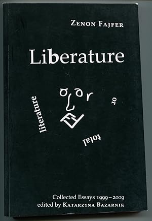 Bild des Verkufers fr Liberature or total literature: Collected Essays 1999-2009. Translated and edited by Katarzyna Bazarnik, introduction Wojciech Kalaga = Liberatura czyli literatura totalna. Teksty zebrane z lat 1999-2009, pod redakcja Ktarzyny Bazarnik, wstep Wojciech Kalaga [= Liberatura; tom 12] zum Verkauf von Antikvariat Valentinska