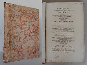 Catalogues of the valuable Collection of Prints and Drawings of the Property of Mr. Robert Grave,...