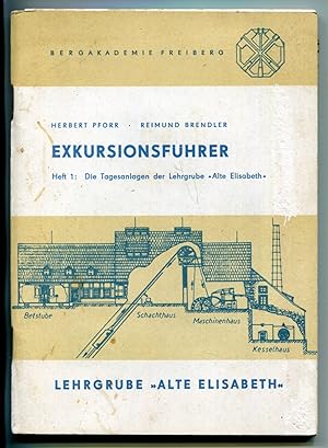 Bild des Verkufers fr Lehrgrube "Alte Elisabeth" der Bergakademie Freiberg. Die Tagesanlagen der Lehrgrube im System der Freiberger Gangerzbergbaus [= Lehrgrube "Alte Elisabeth", Exkursionsfuhrer; Heft 1] zum Verkauf von Antikvariat Valentinska